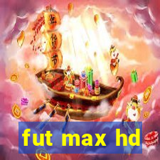 fut max hd
